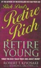 Image for Rich dad&#39;s retire young, retire rich  : how to get rich and stay rich forever