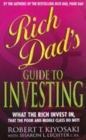 Image for Rich dad&#39;s guide to investing  : what the rich invest in that the poor and middle class do not!