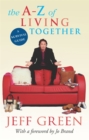 Image for The A-Z of living together  : a survival guide for cohabiting lovers (or kinky friends!)