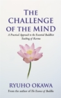 Image for The challenge of the mind  : a practical approach to the essential Buddhist teaching of karma