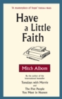 Image for Have a little faith  : a true story