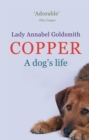 Image for Copper  : a dog&#39;s life