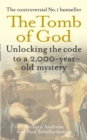 Image for The tomb of God  : the body of Jesus and the solution to a 2000-year-old mystery