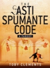 Image for The Asti Spumante Code : A Parody
