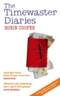 Image for The timewaster diaries  : a year in the life of Robin Cooper