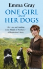 Image for One girl and her dogs  : life, love and lambing in the middle of nowhere