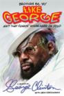 Image for Brothas be, &quot;Yo&#39; Like George, Ain&#39;t That Funkin&#39; Kinda Hard on You?&quot;