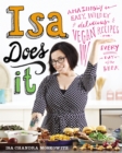 Image for Isa does it: amazingly easy, wildly delicious vegan recipes for every day of the week