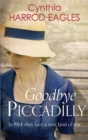 Image for Goodbye, Piccadilly  : war at home, 1914