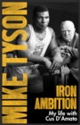 Image for Iron ambition  : lessons I&#39;ve learned from the man who made me a champion