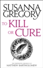 Image for To Kill Or Cure