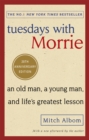 Image for Tuesdays with Morrie  : an old man, a young man, and life&#39;s greatest lesson