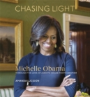 Image for Chasing light  : reflections from Michelle Obama&#39;s photographer