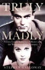 Image for Truly madly  : Vivien Leigh, Laurence Olivier, and the romance of the century