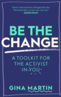 Image for Be the change  : a toolkit for the activist in you
