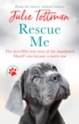 Image for Rescue me  : the incredible true story of the abandoned mastiff who became a movie star