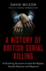 Image for A History Of British Serial Killing