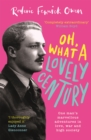 Image for Oh, what a lovely century  : one man&#39;s marvellous adventures in love, war and high society