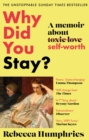 Image for Why did you stay?  : a memoir about self-worth
