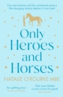 Image for Only heroes and horses