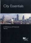 Image for City essentials  : a glossary of financial terms