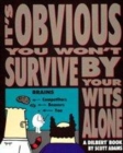 Image for It&#39;s obvious you won&#39;t survive by your wits alone