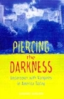 Image for Piercing the darkness  : undercover with vampires in America today