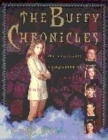 Image for The Buffy chronicles  : the unofficial companion to Buffy the vampire slayer