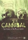 Image for Cannibal  : the history of the people-eaters