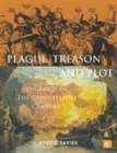 Image for Plague, treason and plot  : England in the seventeenth century