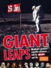 Image for Giant leaps  : mankind&#39;s greatest scientific advances, told by the Sun and the Science Museum