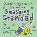 Image for Purple Ronnie&#39;s Little Book for a Smashing Grandad