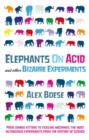 Image for Elephants on acid  : and other bizarre experiments
