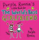 Image for Purple Ronnie&#39;s little book for the world&#39;s best girlfriend