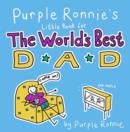 Image for Purple Ronnie&#39;s little book for the world&#39;s best dad