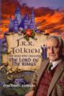 Image for J.R.R. Tolkien  : the man who created The Lord of the Rings