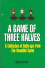 Image for A Game of Three Halves