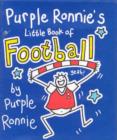 Image for Purple Ronnie&#39;s Little Book of Football