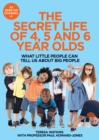 Image for The secret life of 4, 5 and 6 year olds  : what little people can tell us about big people