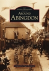 Image for Around Abingdon