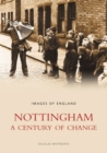 Image for Nottingham: A Century of Change