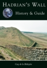 Image for Hadrian&#39;s Wall  : history and guide