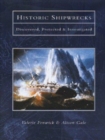 Image for Historic shipwrecks  : discovered, protected &amp; investigated