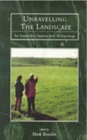 Image for Unravelling the landscape  : an inquisitive approach to archaeology
