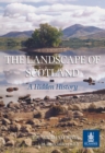 Image for The landscape of Scotland  : a hidden history