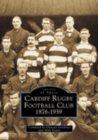 Image for Cardiff Rugby Football Club 1876-1939: Images of Sport