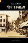 Image for NOTTINGHAM THEN AND NOW