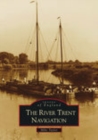 Image for The River Trent Navigation : Images of England