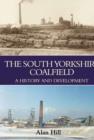 Image for The South Yorkshire Coalfield : A History and Development