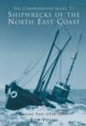 Image for The Comprehensive Guide to Shipwrecks of the North East Coast